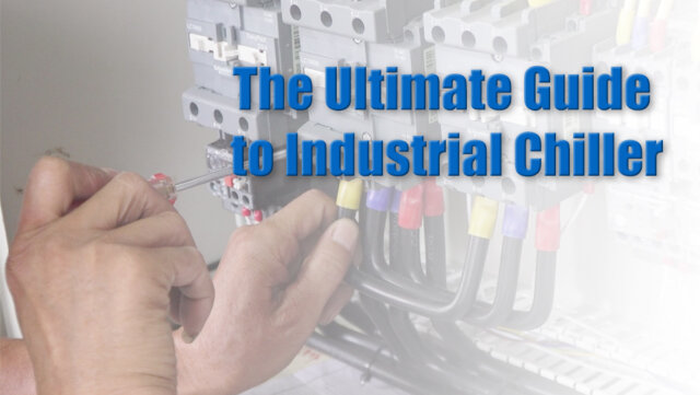 Ultimate Guide to Industrial Chiller