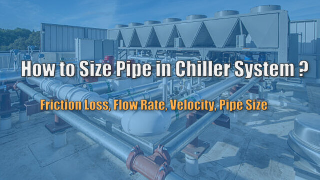 How to Size Pipe in Chiller System (Friction Loss Chart)