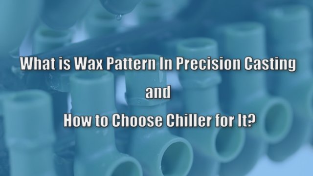 What is Wax Pattern in Metal Casting
