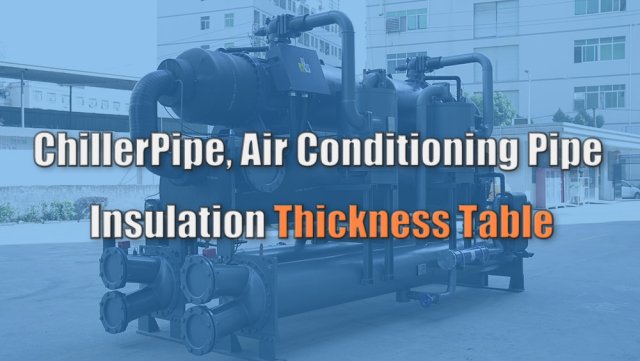 ChillerPipe, Air Conditioning Pipe Insulation Thickness Table